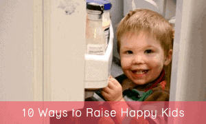 10 Ways to Raise Happy Kids