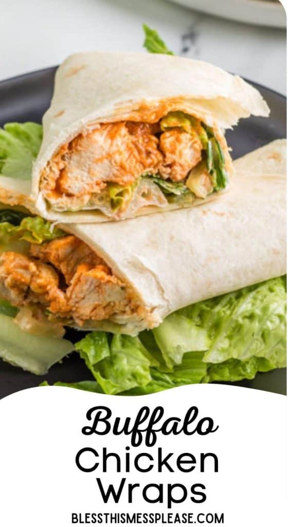 text reads "buffalo chicken wraps" at the bottom of an image of flour tortilla wrapped saucy cooked chicken and lettuce