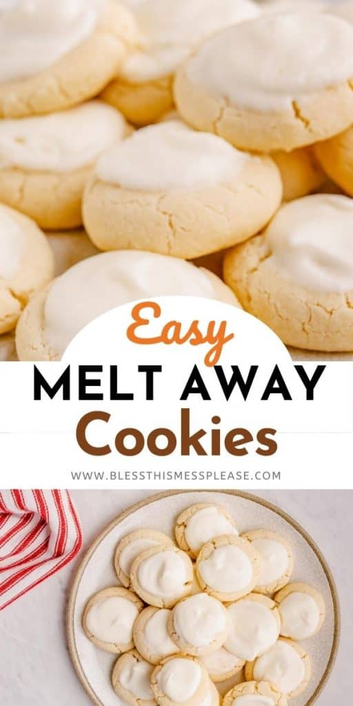 Collage with two photos, first photo shows stacked cookies and the second is a plate of cookies from the top down, words in the middle say "easy melt away cookeis"