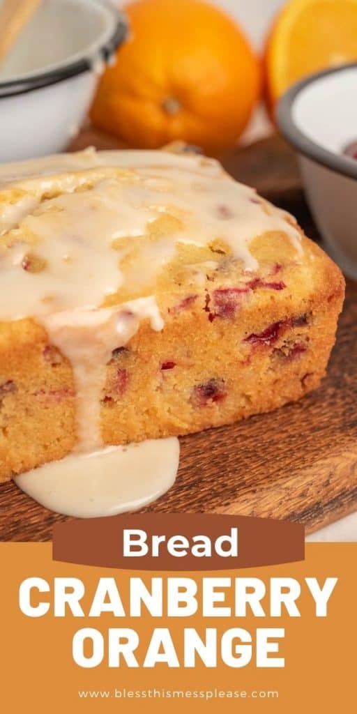 Photo of cranberry orange bread with the words bread cranberry orange