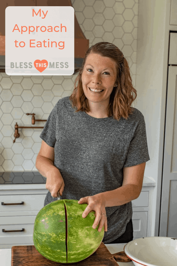 text reads "my approach to eating" with a woman cutting a watermelon in the kitchen