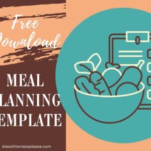 Graphic with text Free Download Meal Planning Template and an illustration of a bowl filled with vegetables in front of a checklist. Learn the 3 steps to easy meal planning. Website blessthismessplease.com appears at the bottom.
