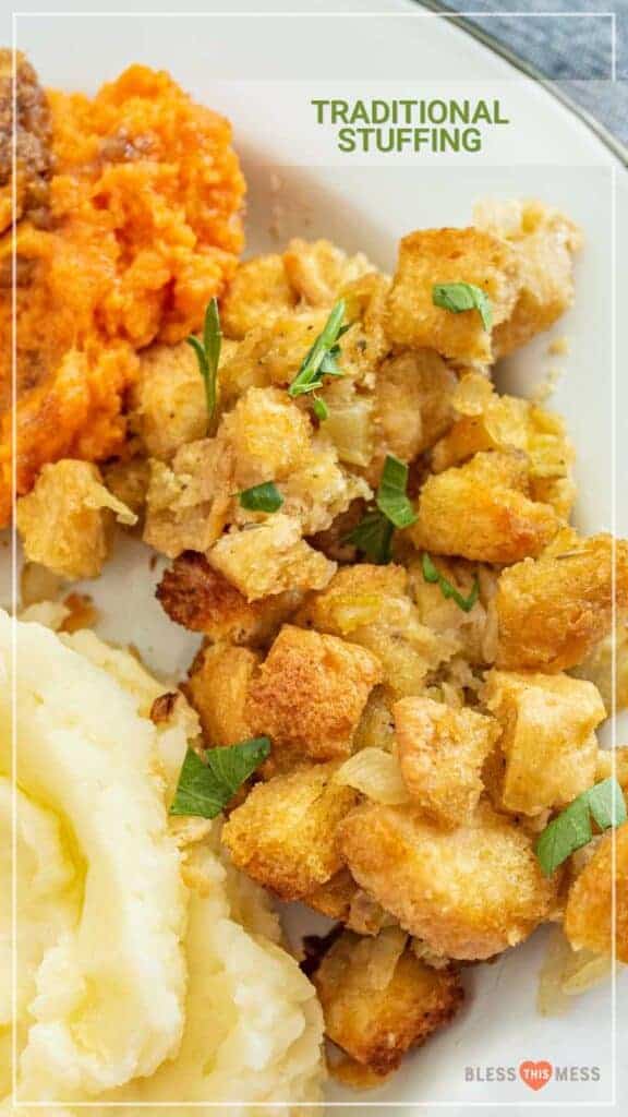 Title Image for Traditional Stuffing and a close-up image of stuffing on a plate next to mashed potatoes and sweet potato casserole