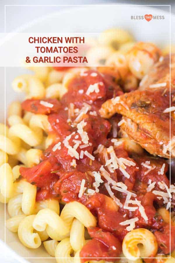 chicken with tomatoes and garlic pasta