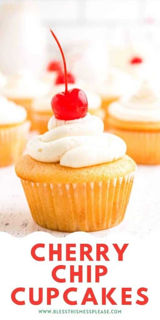 pin of "cherry chip cupcakes" with a perfect cupcake and a cherry on top