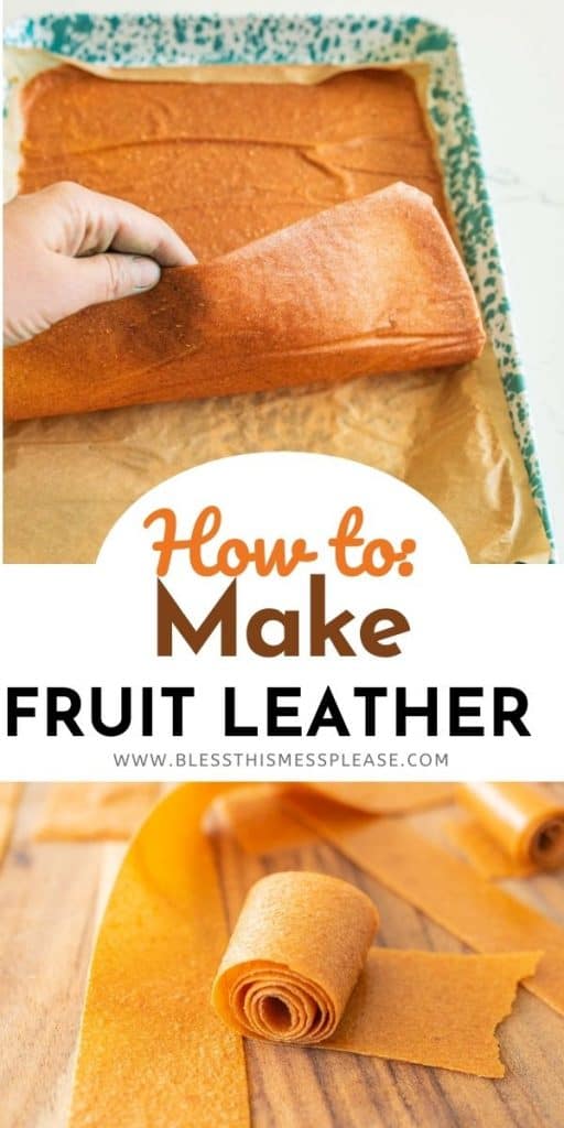 text reads "hot to: make fruit leather" with two photos of fruit leather, one of the whole sheet then the bottom has a strip of the sheet in a roll-up