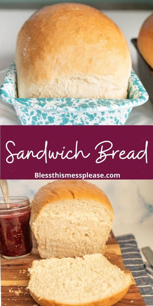 Top picture is of a loaf of sandwich bread in a bread pan, the bottom picture is of a loaf of white sandwich bread with a slice cut off, with the words "sandwich bread" in the middle