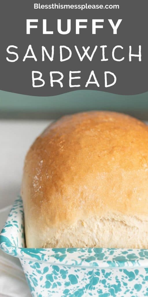 picture of a loaf of white sandwich bread in a bread pan with the words "fluffy sandwich bread" written on the top