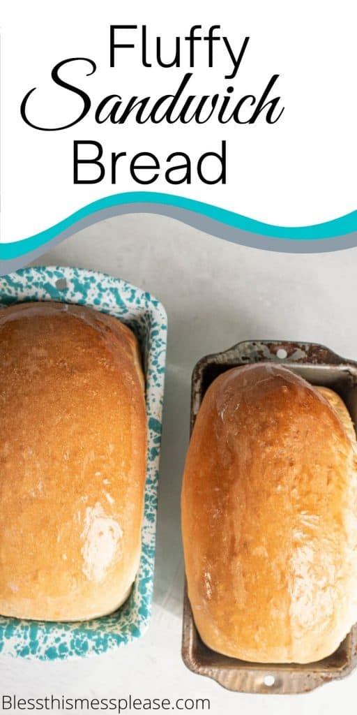 top view of two loaves of white sandwich bread in bread pans with the words "fluffy sandwich bread" on the top