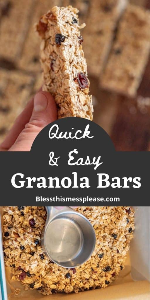 top picture is of a hand holding a granola bar, bottom picture is a measuring cup spreading out the granola bar mixture into a pan lined with parchment paper, with the words "quick and easy granola bars" written in the middle