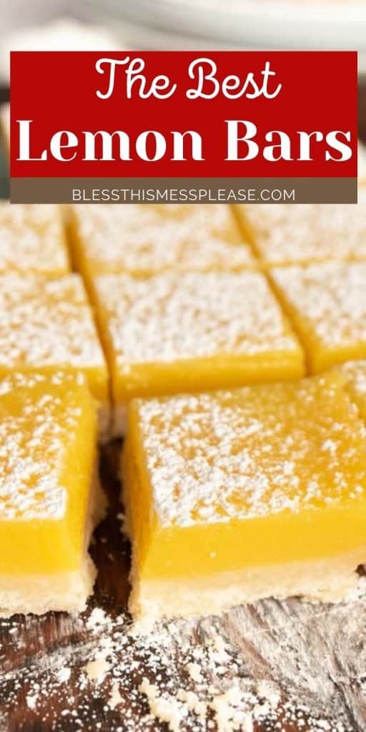 close up picture of lemon bars with powdered sugar sprinkled on top with the words "the best lemon bars" written on top