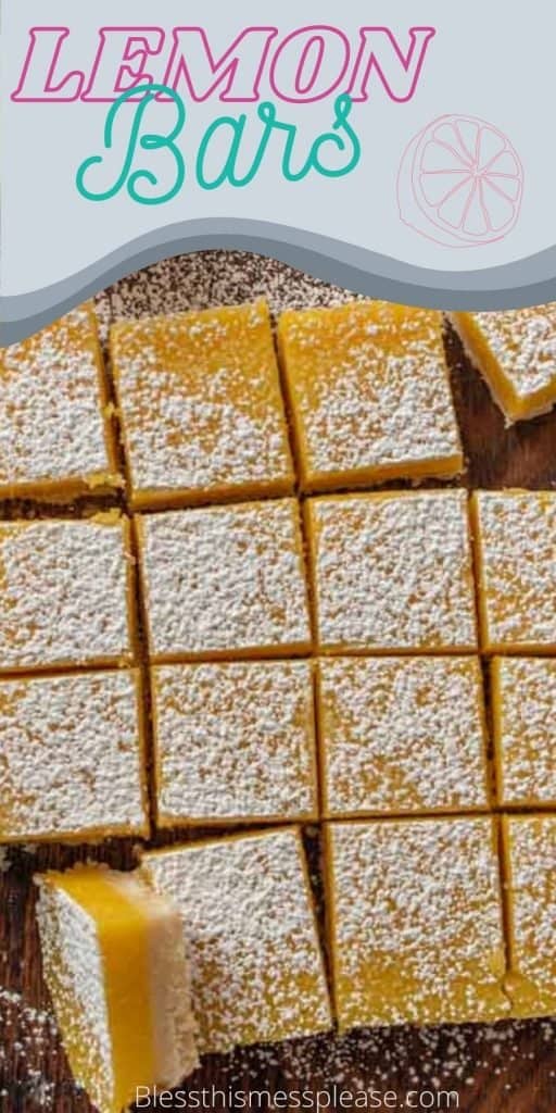 top view of lemon bars with powdered sugar sprinkled on them and the words "lemon bars" written on the top