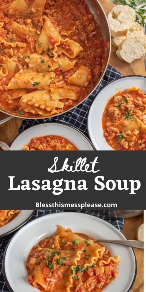 Top picture is of a pot of skillet lasagna soup with bowls filled with the soup, the bottom picture is of a bowl of the soup with a spoon in it, with the words "skillet lasagna soup" written in the middle