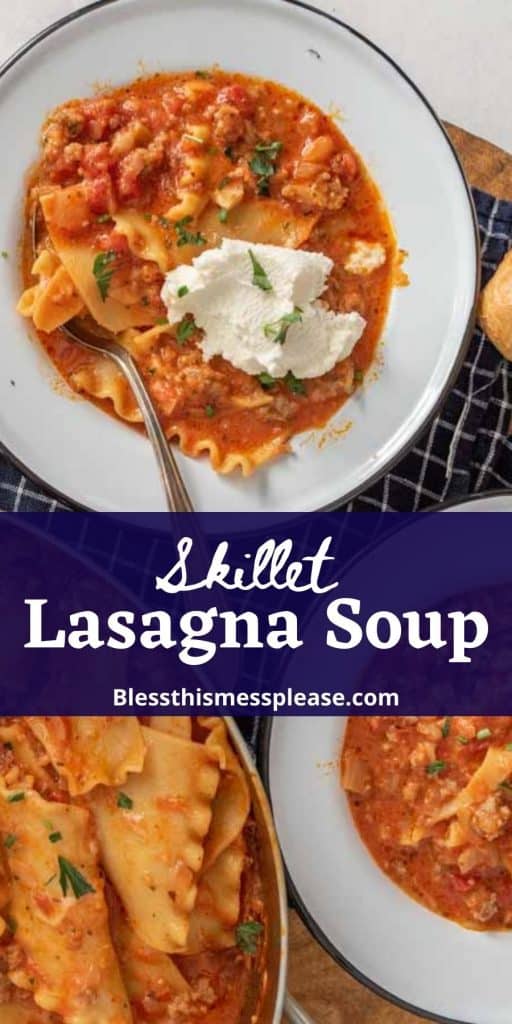 A bowl of skillet lasagna soup with a dollop of ricotta cheese on top along with another bowl and a pot filled with the soup with the words "skillet lasagna soup" written in the middle