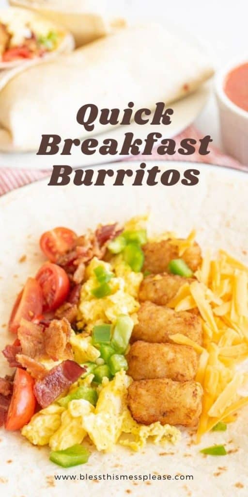 the ingredients for breakfast burritos laid out on a tortilla with the words "quick breakfast burritos" written at the top