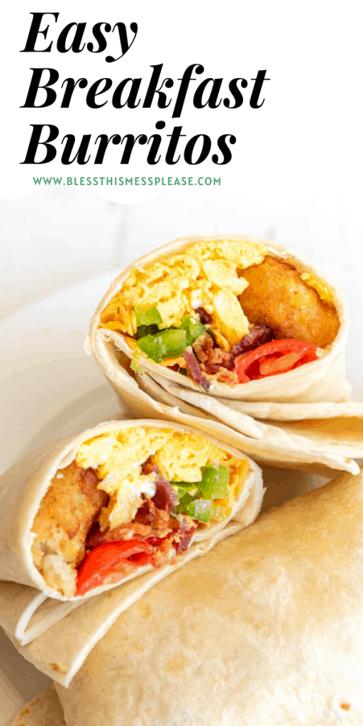 Picture of a breakfast burrito cut in half and showing the insides with the words "easy breakfast burritos" written on the top