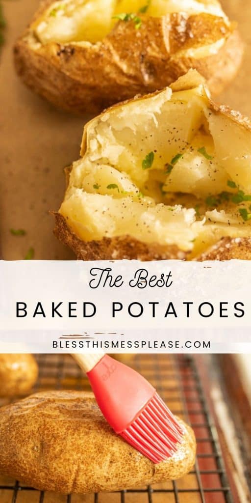 The top photo is of a baked potato cut open with parsley on top, then the words "the best baked potatoes" in the middle, with a photo of oil being brushed onto a potato on the bottom