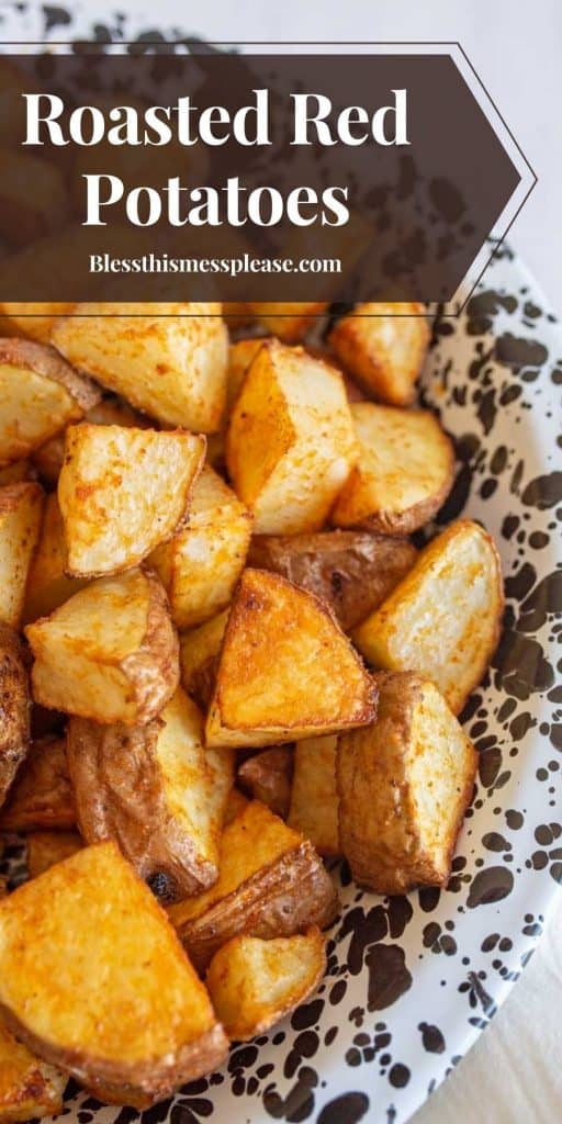 photo of a bowl of roasted red potatoes with the words "roasted red potatoes" written on the top