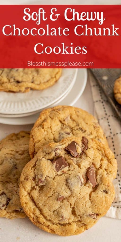 text reads" chewy chocolate chunk cookies" pile of chunky large cookies