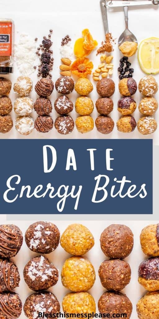 Top photo is of rows of different types of date energy balls next to ingredients that go in them, bottom photo is of date balls in rows, with the words "date energy bites" written in the middle