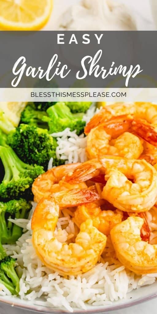 text reads "easy garlic shrimp" with a close up photo of cooked shrimp broccoli and rice on a white plate