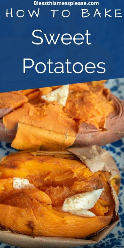 A close up photo of two baked sweet potatoes with butter on them with the words "how to bake sweet potatoes" written at the top