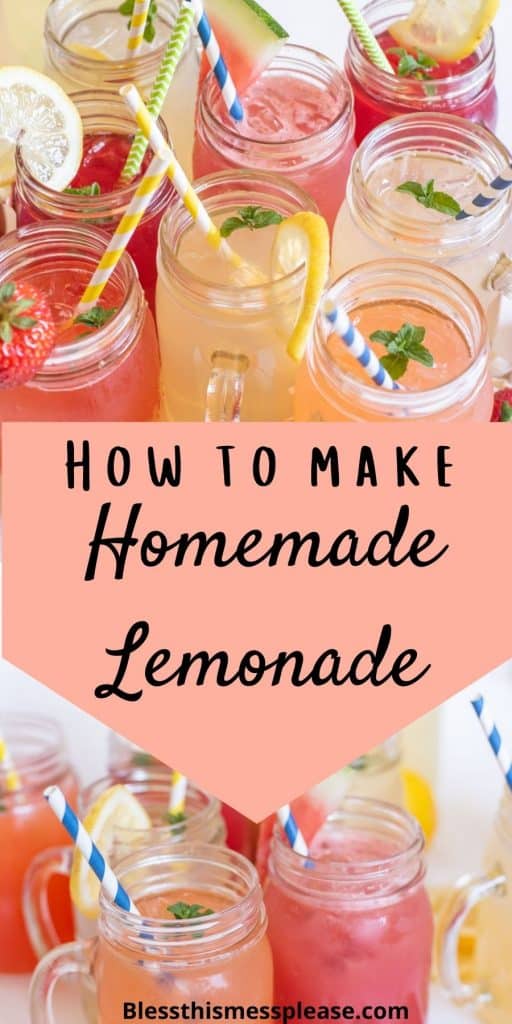 Top and bottom photos are of glass mugs filled with different types of lemonade with straws in them with the words "how to make homemade lemonade" written in the middle