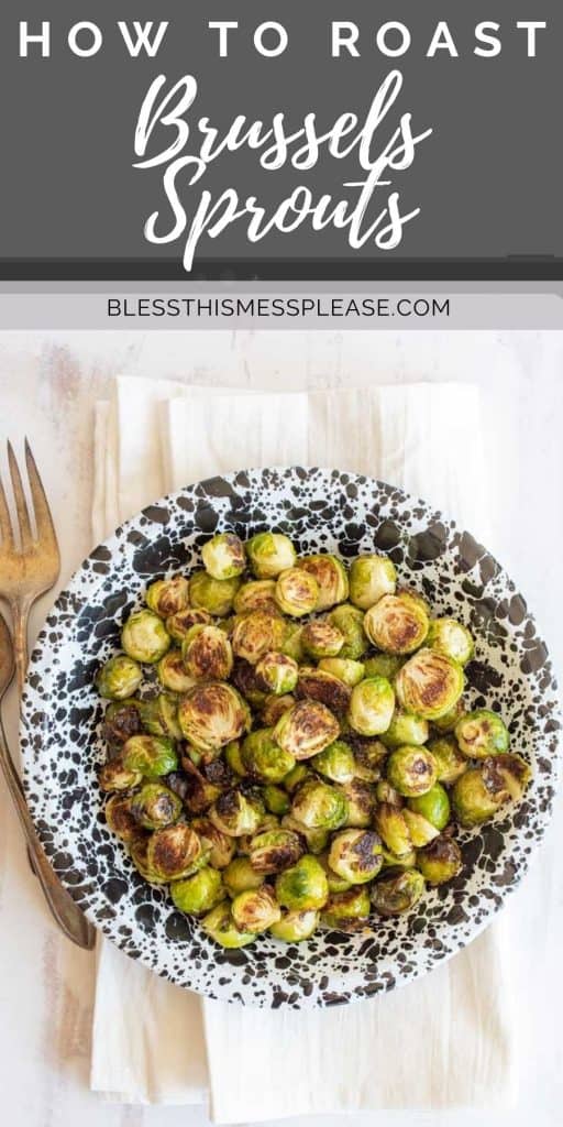 Bowl of roasted brussels sprouts with the words "how to roast brussels sprouts" written at the top