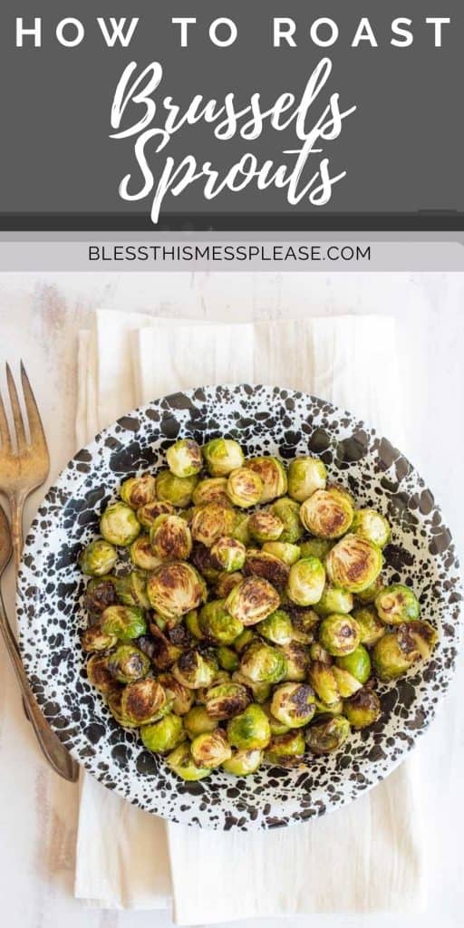 Bowl of roasted brussels sprouts with the words "how to roast brussels sprouts" written at the top