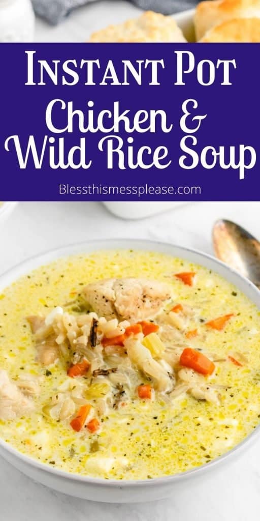 text reads "instant pot chicken and wild rice soup" with a top view of the creamy soup