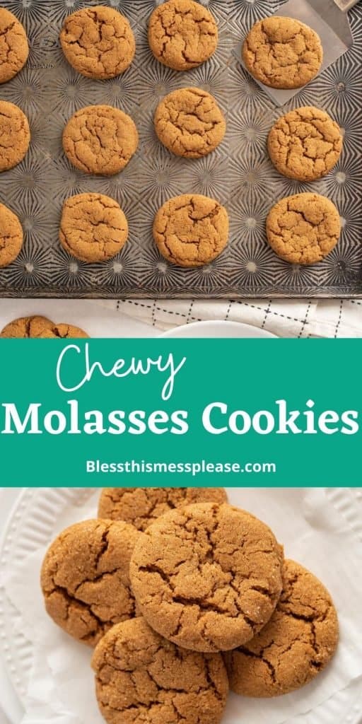 text reads "chew molasses cookies" with cracked and perfectly baked cookies two photos - one of a line of cookies on a baking sheet and one a photo of the stack