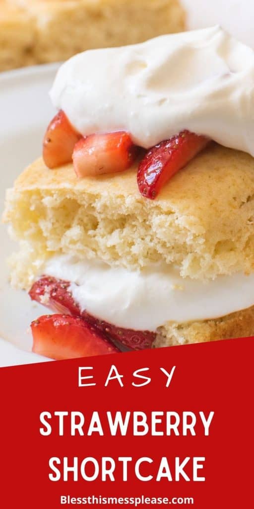 Strawberry short cake in a bowl with whipped cream and sliced strawberries with the words " easy strawberry shortcake" written at the bottom