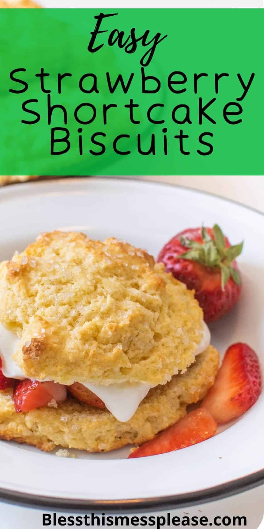 Strawberry Shortcake Biscuits lightly sweet and fluffy