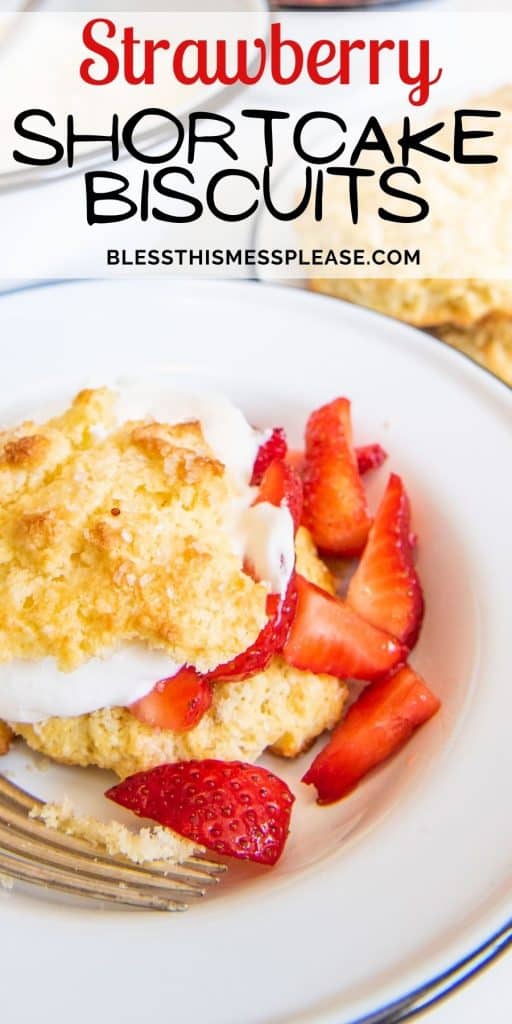 Photo of a shortcake biscuit with sliced strawberries and whipped cream in a bowl with the words "strawberry shortcake biscuits" written at the top