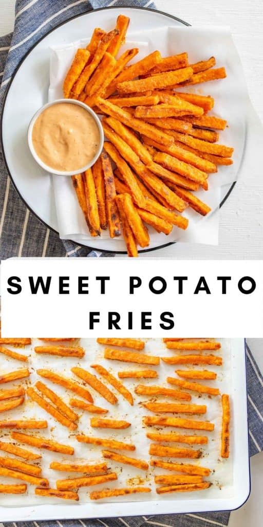 The top picture is of a plate of sweet potato fries and dipping sauce, the bottom picture is of sweet potato fries on a baking sheet, with the words "sweet potato fries" written in the middle