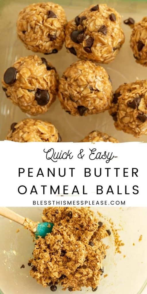 text reads "quick and easy peanut butter oatmeal balls" with two photos - top is the rolled balls - bottom is the mixture loose
