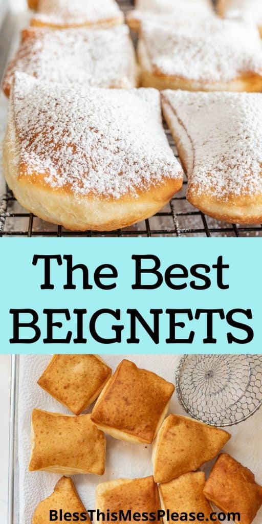 top picture is of beignets on a cooling rack, the bottom picture is of beignets on paper towels with the words "the best beignets" written in the middle