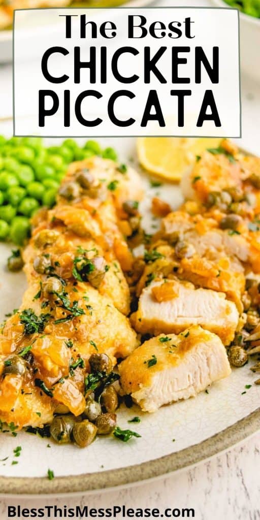 close up of chicken piccata cut up on a plate with the words "the best chicken piccata" written at the top