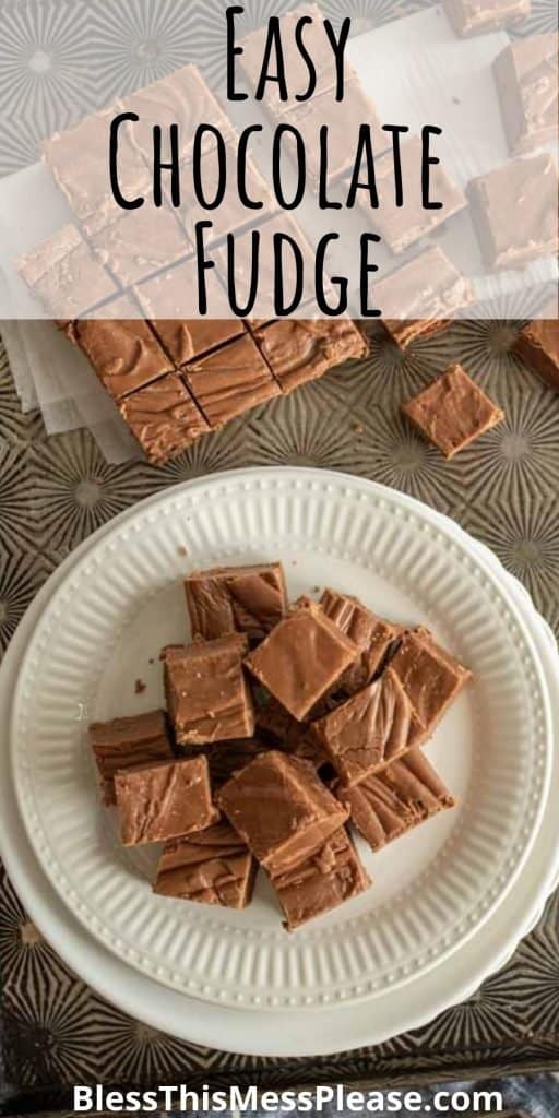 top view of chocolate fudge stacked on a plate with the words "easy chocolate fudge" written at the top