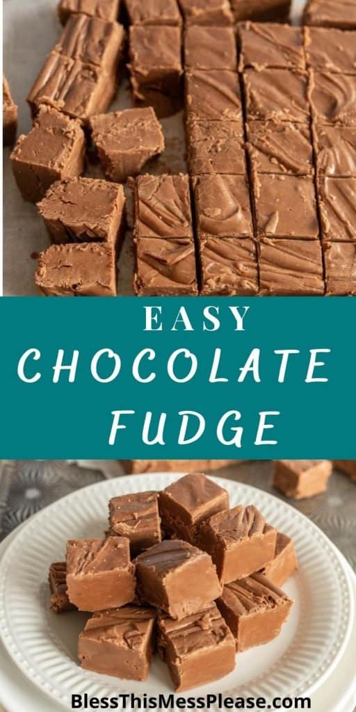 top picture is of chocolate fudge cut into squares, the bottom picture is of chocolate fudge stacked on a plate, with the words "easy chocolate fudge" written in the middle