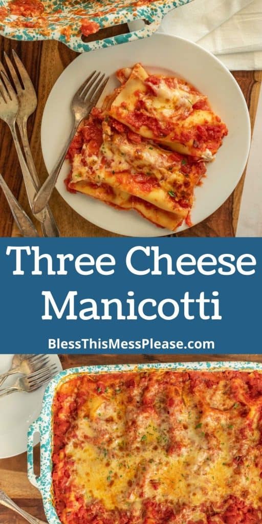 top picture of the top view of a plate of manicotti, bottom picture is of a baking dish of baked manicotti with the words "three cheese manicotti" written in the middle