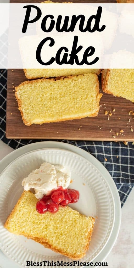 pound cake topped with cherry topping and ice cream next to slices of pound cake and the words "pound cake" written at the top