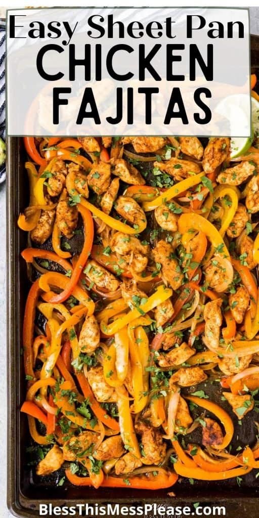 top view of a pan of chicken fajita mixture and the words "easy sheet pan chicken fajitas" written at the top