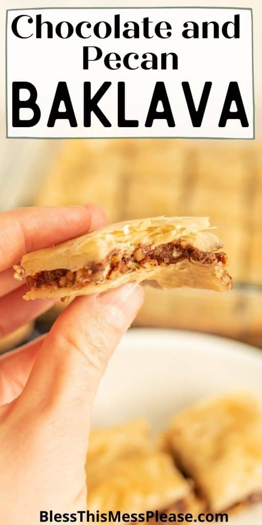 picture of a hand holding a square of baklava with a bite taken out of it and the words "chocolate and pecan baklava" written at the top