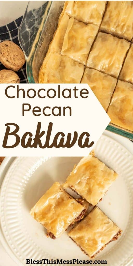 top view of a plate of baklava next to a pan of baklava with the word "chocolate pecan baklava" written in the middle