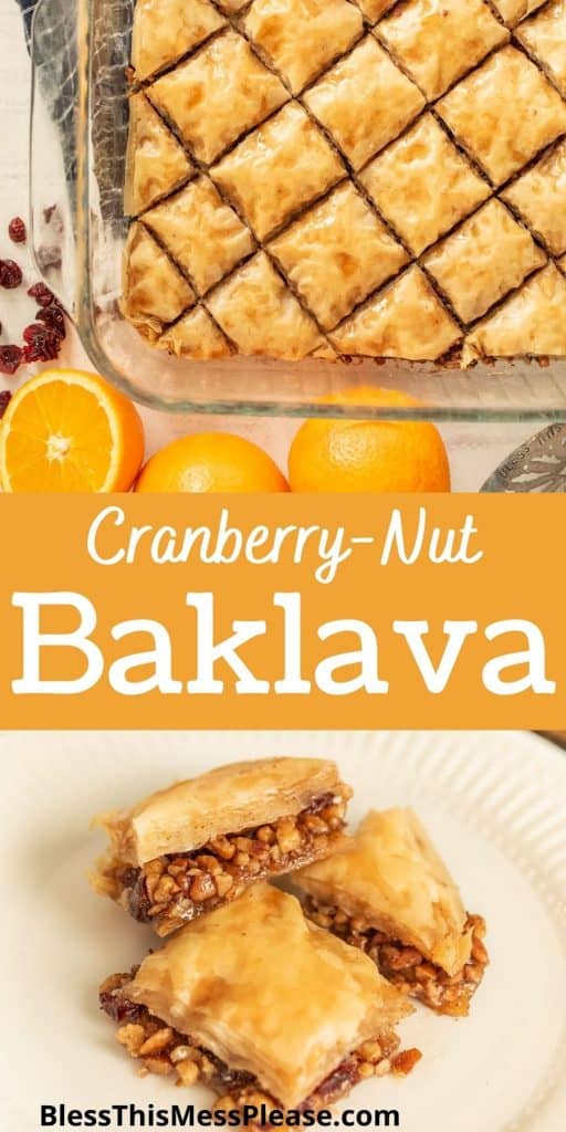 top picture is of a baking pan of baklava, bottom picture is of a plate of baklava squares, with the words "cranberry-nut baklava" written in the middle