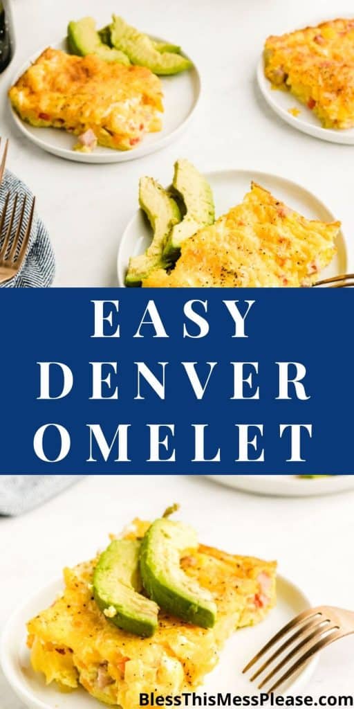 Top picture of plates of Denver omelet, bottom picture is a plate of Denver omelet with the words "Easy Denver Omelet" written in the middle