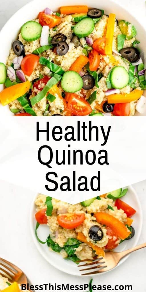 top picture is of the top view of a bowl of quinoa salad, the bottom picture is of a plate of quinoa salad, with the words "healthy quinoa salad" written in the middle