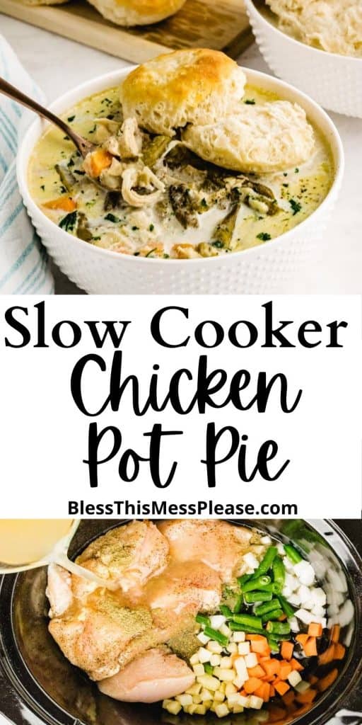 top picture is of a bowl of chicken pot pie, bottom picture is of a slow cooker with the ingredients for chicken pot pie in it, with the words "slow cooker chicken pot pie" written in the middle