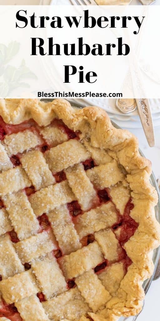 close up of a strawberry rhubarb pie with the words "strawberry rhubarb pie" written at the top